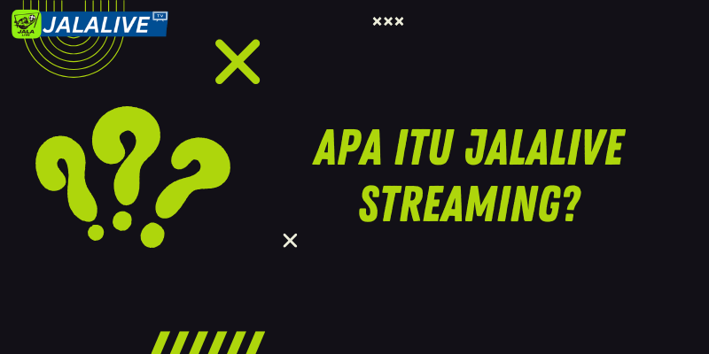 Apa Itu Jalalive Streaming?