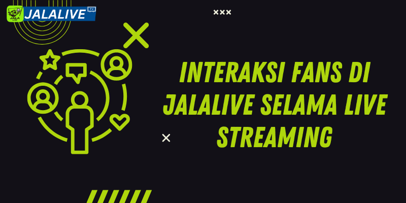 Interaksi Fans di jalalive Selama Live Streaming