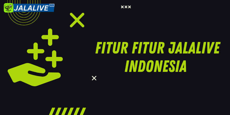 Fitur Fitur Jalalive Indonesia 