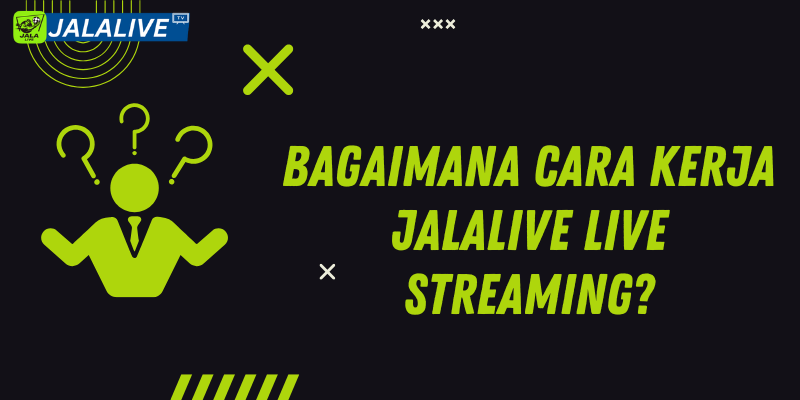 Bagaimana Cara Kerja Jalalive Live Streaming?