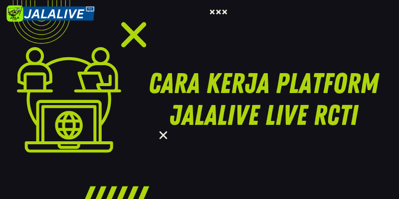 Cara Kerja Platform Jalalive Live RCTI